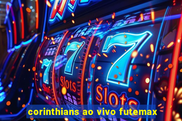 corinthians ao vivo futemax